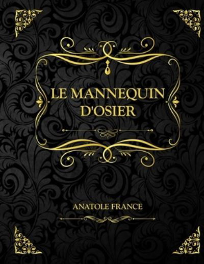 Cover for Anatole France · Le mannequin d'osier (Paperback Book) (2021)