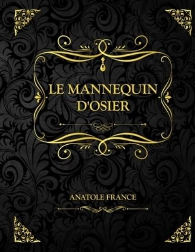 Cover for Anatole France · Le mannequin d'osier (Paperback Book) (2021)