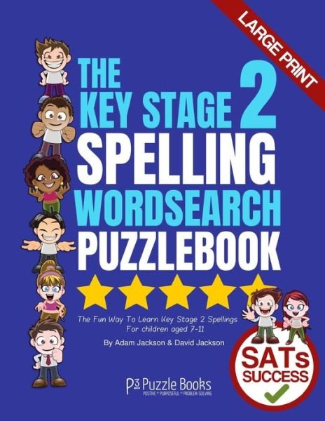 The Key Stage 2 Spelling Wordsearch Puzzle Book - David Jackson - Bøger - Independently Published - 9798601133487 - 19. januar 2020