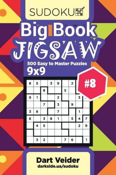 Cover for Dart Veider · Big Book Sudoku Jigsaw - 500 Easy to Master Puzzles 9x9 (Volume 8) (Pocketbok) (2020)