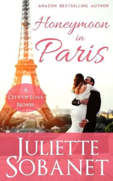 Juliette Sobanet · Honeymoon in Paris (Paperback Book) (2019)