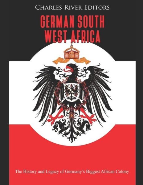 Cover for Charles River Editors · German South West Africa (Pocketbok) (2020)