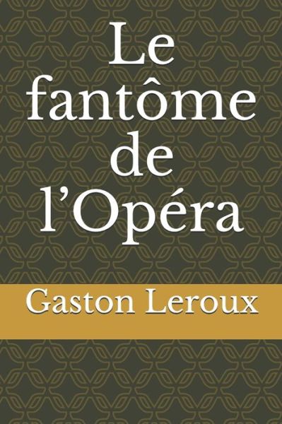 Cover for Gaston Leroux · Le fantome de l'Opera (Paperback Book) (2020)