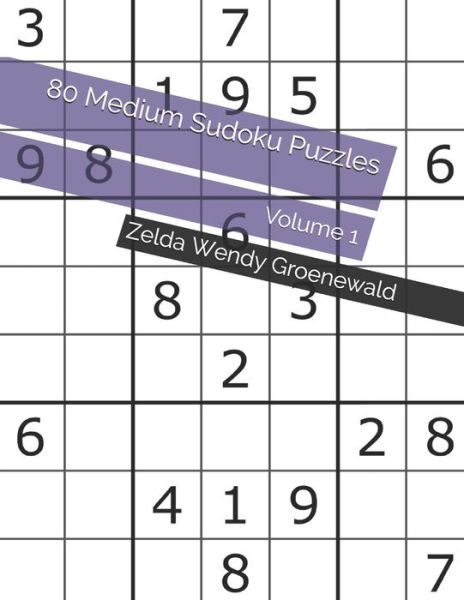 80 Medium Sudoku Puzzles - Zelda Wendy Groenewald - Books - Independently Published - 9798642273487 - April 30, 2020