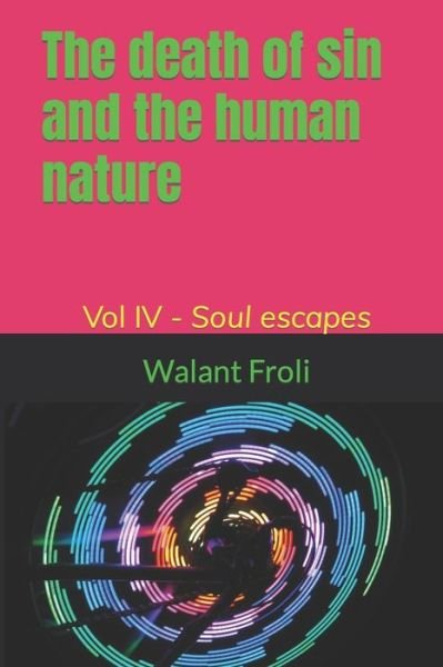 Cover for Walant Froli · The death of sin and the human nature - Volume IV - (Paperback Book) (2020)