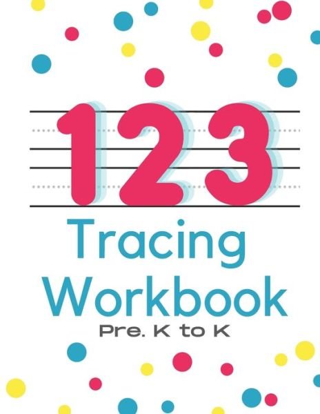 Cover for Cruiz Rennert · 123 Tracing Workbook: For Pre.K to K (Paperback Book) (2020)