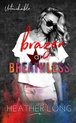 Brazen and Breathless - Heather Long - Books - Independently Published - 9798694782487 - October 12, 2020