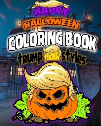 Cover for Yahya Ridi · Happy halloween coloring book trump hair styles (Paperback Book) (2020)