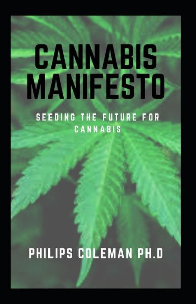 Cover for Philips Coleman Ph D · Cannabis Manifesto (Paperback Book) (2021)