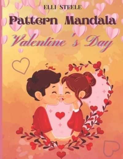 Cover for Elli Steele · Pattern Mandala Valentine's Day (Paperback Book) (2021)