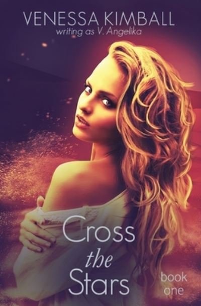 Cover for V Angelika · Cross the Stars - Crossing Stars Duet (Paperback Book) (2021)