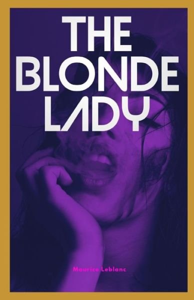 Cover for Maurice LeBlanc · The Blonde Lady Illustrated (Pocketbok) (2021)