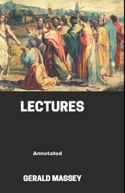 Cover for Gerald Massey · Gerald Massey's Lectures Annotated (Paperback Book) (2021)