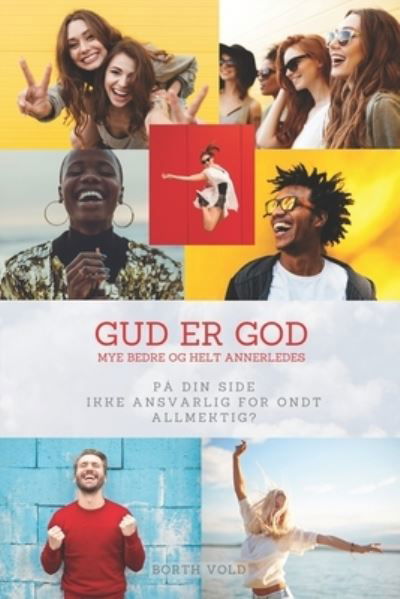 Cover for Borth Vold · Gud er god: mye bedre og helt annerledes (Paperback Book) (2021)