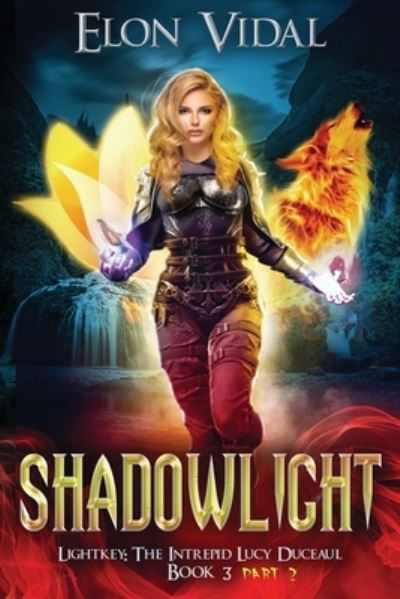 Cover for Vidal Elon Vidal · Shadowlight (Lightkey: The Intrepid Lucy Duceaul, Book 3 - PART 2) (Pocketbok) (2022)