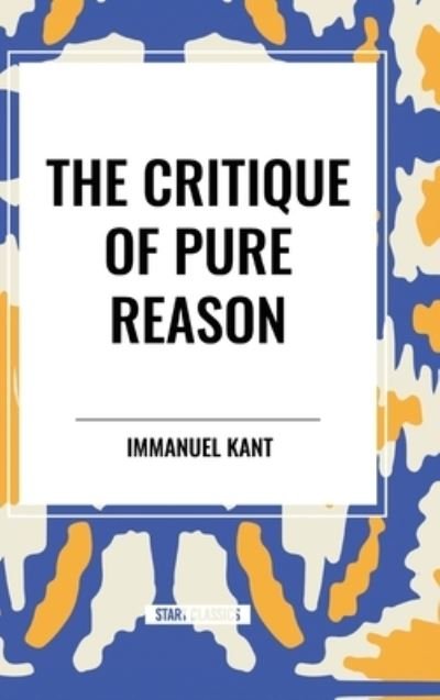 Cover for Immanuel Kant · The Critique of Pure Reason (Hardcover bog) (2024)