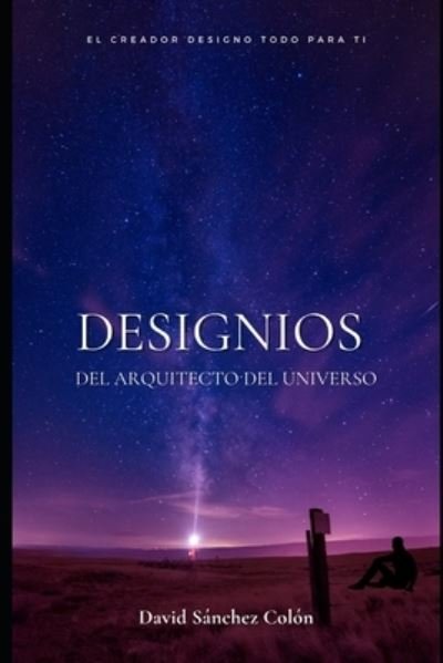 Cover for David Sanchez · Designios Del Arquitecto Del Universo (Book) (2023)