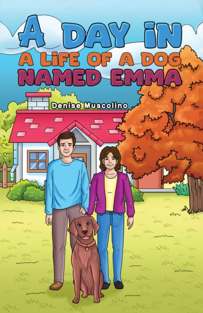 Cover for Denise Muscolino · A Day in a Life of a Dog Named Emma (Hardcover Book) (2024)