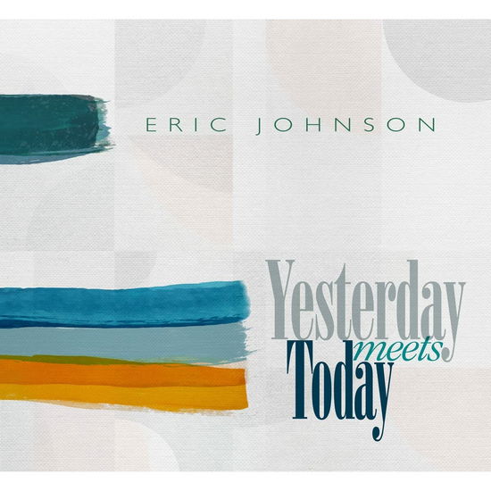 Cover for Eric Johnson · Yesterday Meets Today (LP) [Limited edition] (2023)