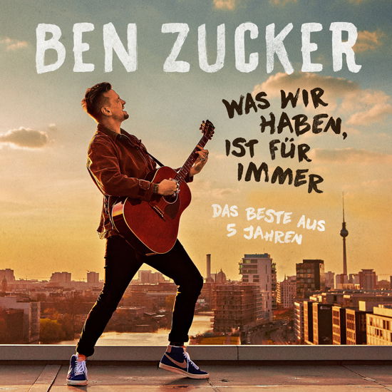 Was Wir Haben, Ist Für Immer (das Beste Aus 5 Jahr - Ben Zucker - Musikk - UNIVERSAL - 0602448482488 - 28. oktober 2022