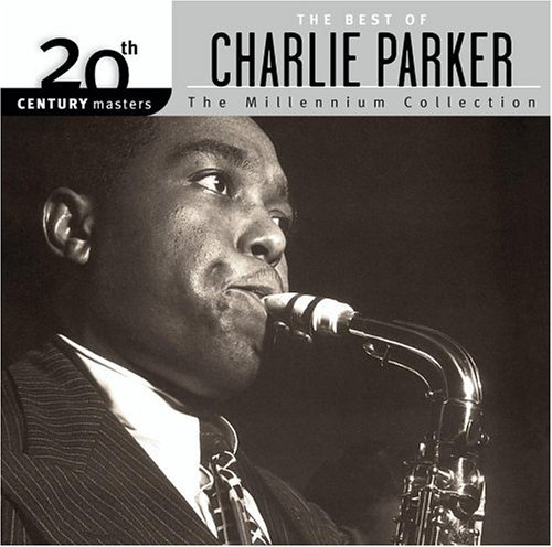 20th Century Masters: Millennium Collection - Charlie Parker - Musiikki - HIP-O - 0602498630488 - tiistai 24. elokuuta 2004