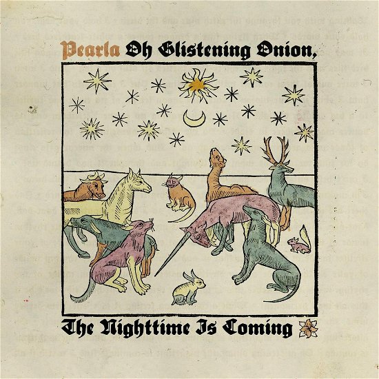 Oh Glistering Onion, The Nighttime Is Coming - Pearla - Music - SPACEBOMB RECORDS - 0617308027488 - February 10, 2023