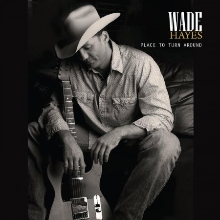 Cover for Wade Hayes · Place to Turn Around (CD)