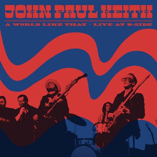 A Word Like That: Live At B-Side - John Paul Keith - Musiikki - WILD HONEY - 0664213633488 - perjantai 17. kesäkuuta 2022
