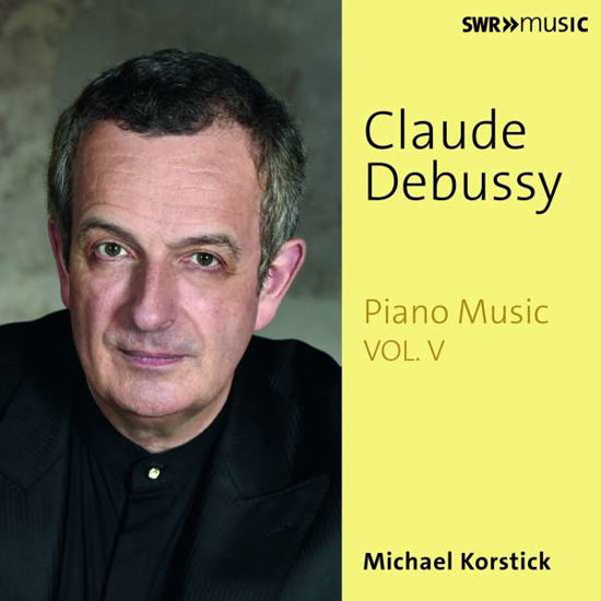 Michael Korstick · Debussy: Piano Works Vol. V (CD) (2018)