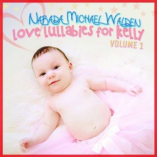 Cover for Narada Michael Walden · Love Lullabies for Kelly 1 (CD) (2014)