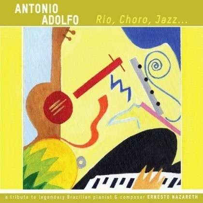 Cover for Antonio Adolfo · Rio Choro Jazz (CD) (2014)