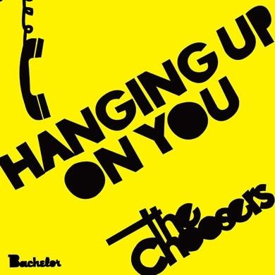 Cover for Choosers · Hanging Up On You (7&quot; Vinyl Single) (LP)