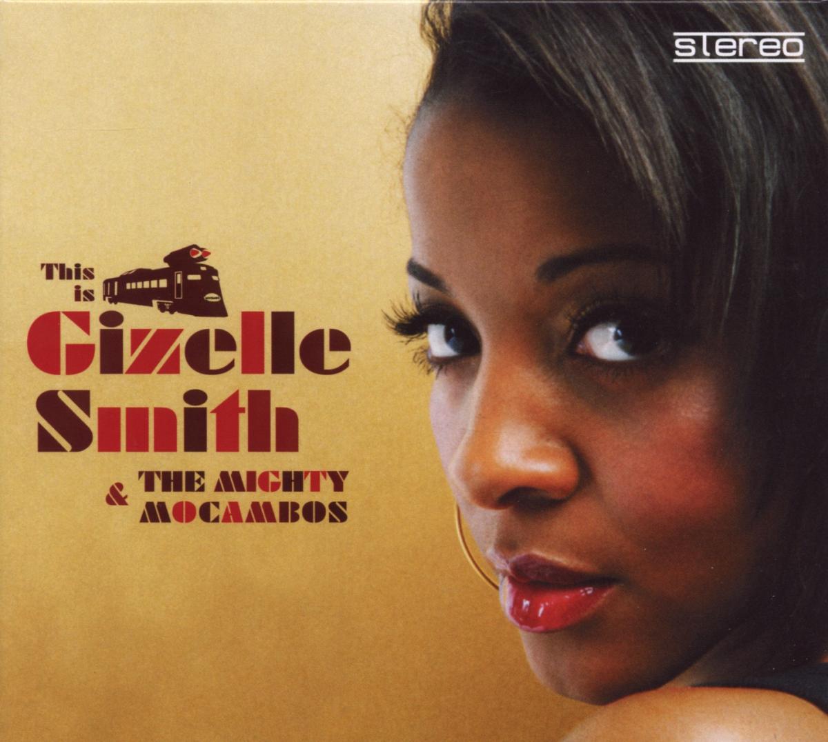 Gizelle Smith & The Mighty Mocambos · This Is Gizelle Smith & The ...