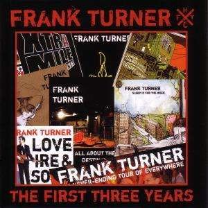 The First Three Years - Frank Turner - Muziek - Gunner Records - 4060108232488 - 28 augustus 2009