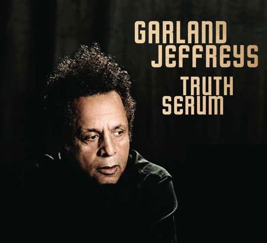 Garland Jeffreys - Truth Serum - Garland Jeffreys - Muziek - ALLEZ RECORDS - 4260019031488 - 3 oktober 2013