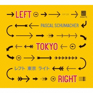 Cover for Pascal Schumacher · Left Tokyo Right (CD) [Japan Import edition] (2015)