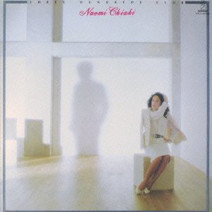 Cover for Naomi Chiaki · Three Hundreds Club (CD) [Japan Import edition] (2008)