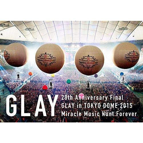 20th Anniversary Final Glay in Tokyo Dome 2015 Miracle Music Hunt Foreve - Glay - Musiikki - PONY CANYON INC. - 4988013414488 - keskiviikko 11. marraskuuta 2015