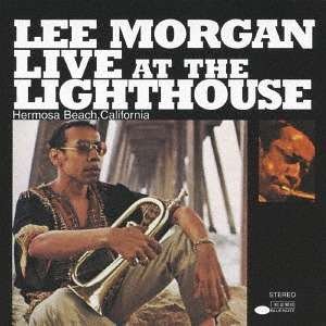Cover for Lee Morgan · Live At The Lighthouse 1970 (CD) [Japan Import edition] (2017)