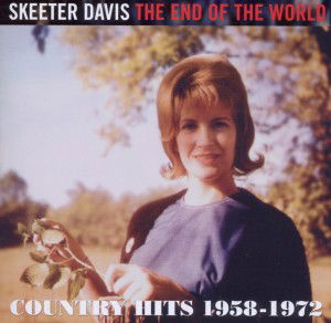 End of the World: Country Hits 1958 - 1972 - Skeeter Davis - Muzyka - CHERRY RED - 5013929881488 - 6 września 2011