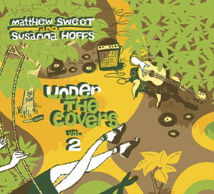 Under The Covers - Vol 2 - Matthew Sweet & Susanna Hoffs - Musik - DEMON RECORDS - 5014797894488 - 13. april 2019