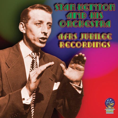 Cover for Stan Kenton &amp; His Orchestra · Afrs Jubilee Recordings 1944-1947 (CD) (2019)