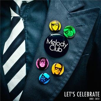 Cover for Melody Club · Let's Celebrate - 2002-2012 (CD) (2013)