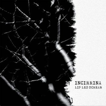 Cover for Incirrina · Lip Led Scream (CD) (2022)