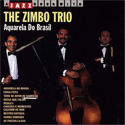 Aquarelle Do Brasil - Zimbo Trio - Muzyka - JAZZ HOUR WITH - 8712177016488 - 8 listopada 2019