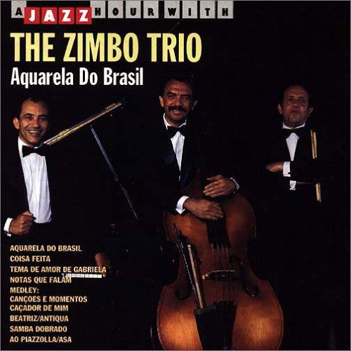 Aquarelle Do Brasil - Zimbo Trio - Music - JAZZ HOUR WITH - 8712177016488 - September 16, 1993