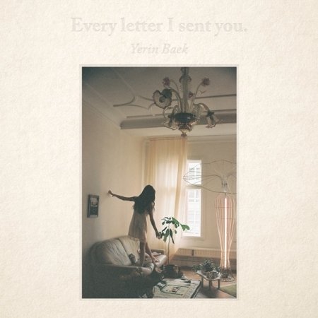 Every Letter I Sent You - Ye Rin Baek - Muziek - DREAMUSIC - 8809440339488 - 13 januari 2020