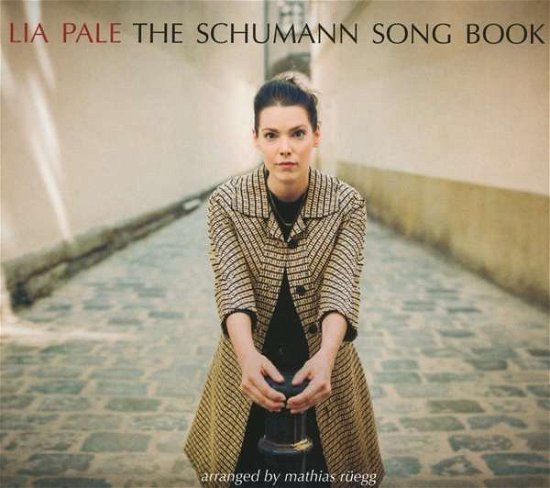 Schumann Songbook - Pale, Lia & Mathias Rueegg - Música - LOTUS - 9005321170488 - 1 de abril de 2017