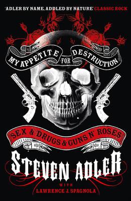 Cover for Steven Adler · My Appetite for Destruction: Sex &amp; Drugs &amp; Guns ‘N’ Roses (Paperback Bog) (2011)