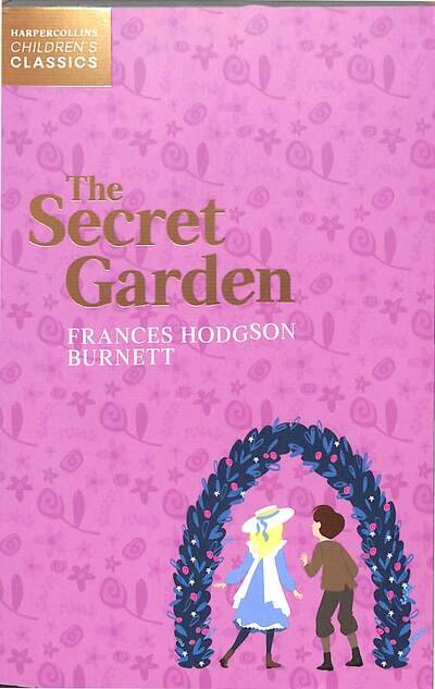 Cover for Frances Hodgson Burnett · The Secret Garden - HarperCollins Children’s Classics (Taschenbuch) (2021)